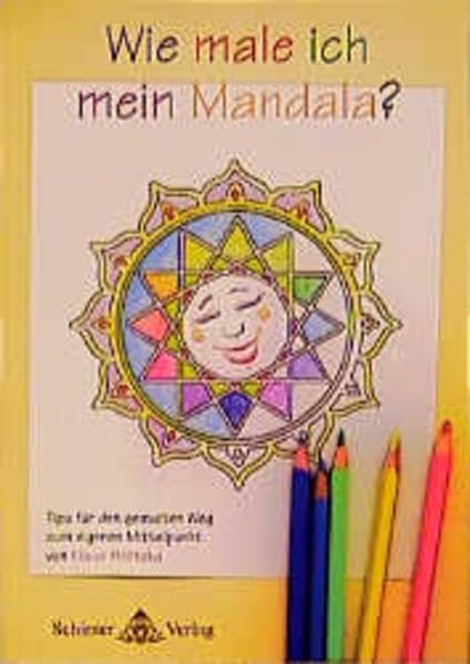 Wie male ich mein Mandala?: Tips für den gemalten Weg zum eigenen Mittelpunkt Lifestyle