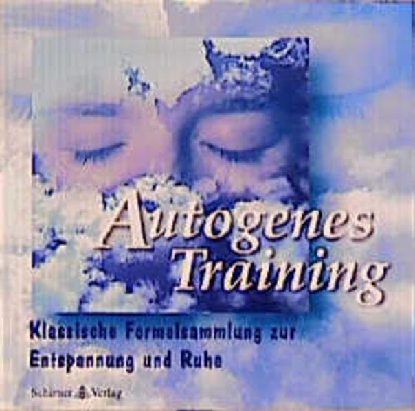 Autogenes Training: Klassische Formelsammlung zur Entspannung und Ruhe Lifestyle