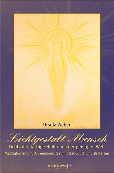 Lichtgestalt Mensch: Lichtvolle farbige Heiler aus der geistigen Welt: Lichtvolle, farbige Heiler aus der geistigen Welt. Meditationen und Anregungen Leisure & Fun