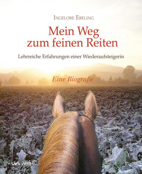 Mein Weg zum feinen Reiten: Erkenntnisse einer Wiederaufsteigerin: Erkenntnisse einer Wiederaufsteigerin. Ein Biografie Pets