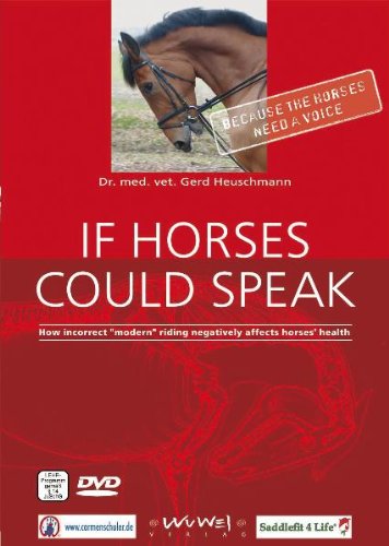 If Horses could speak DVD: How incorrect "modern" riding negativly affects horse´s health Films