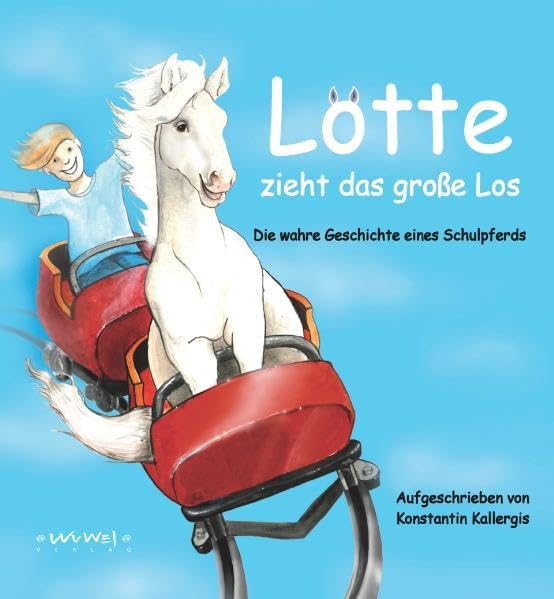 Lotte zieht das große Los: Die wahre Geschichte eines Schulpferds Pets