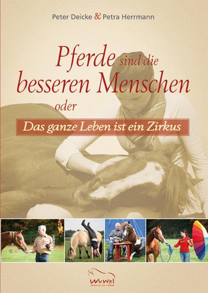 Pferde sind die besseren Menschen: Das ganze Leben ist ein Zirkus Pets