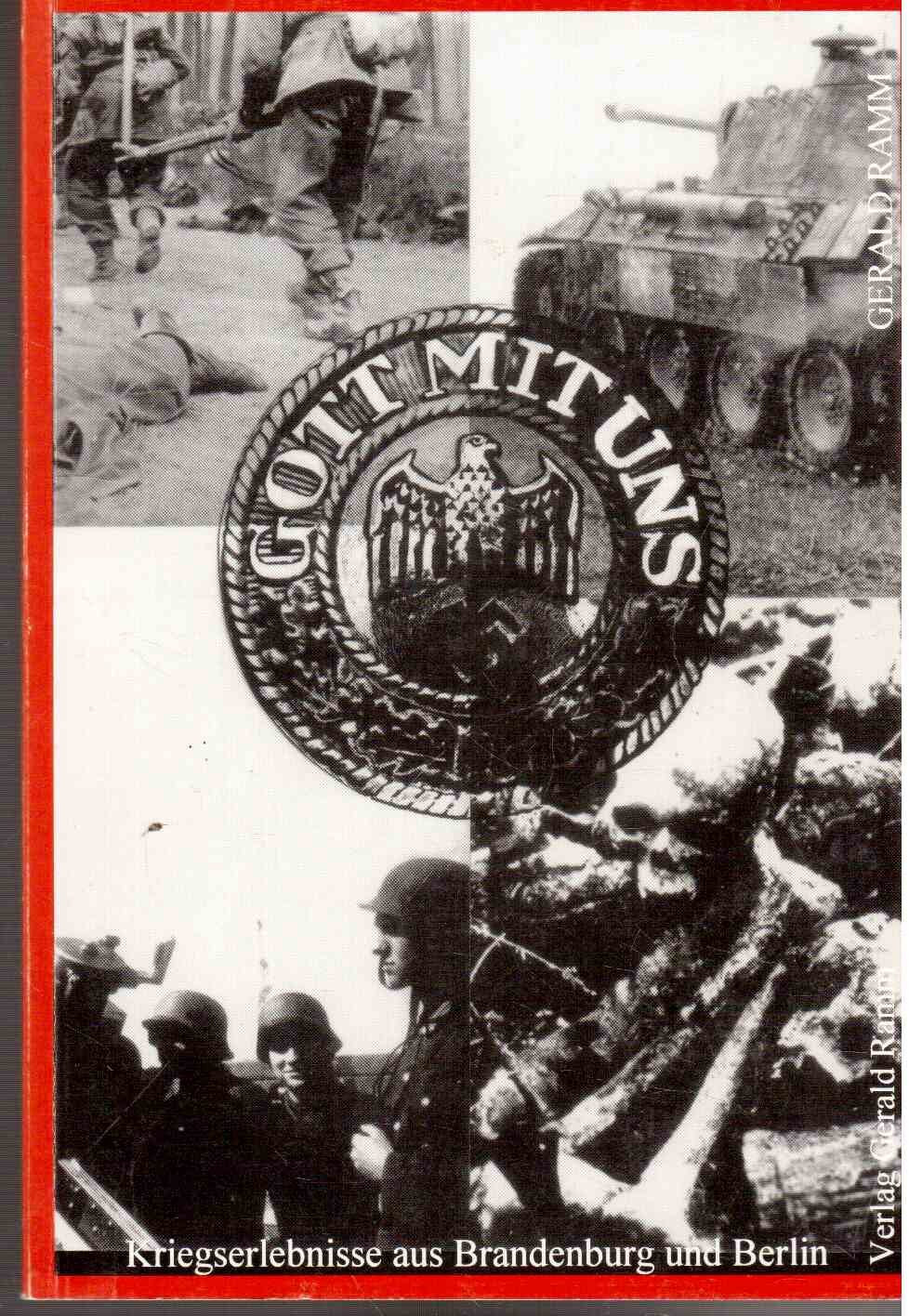 Gott mit uns: Kriegserlebnisse aus Brandenburg und Berlin Memories
