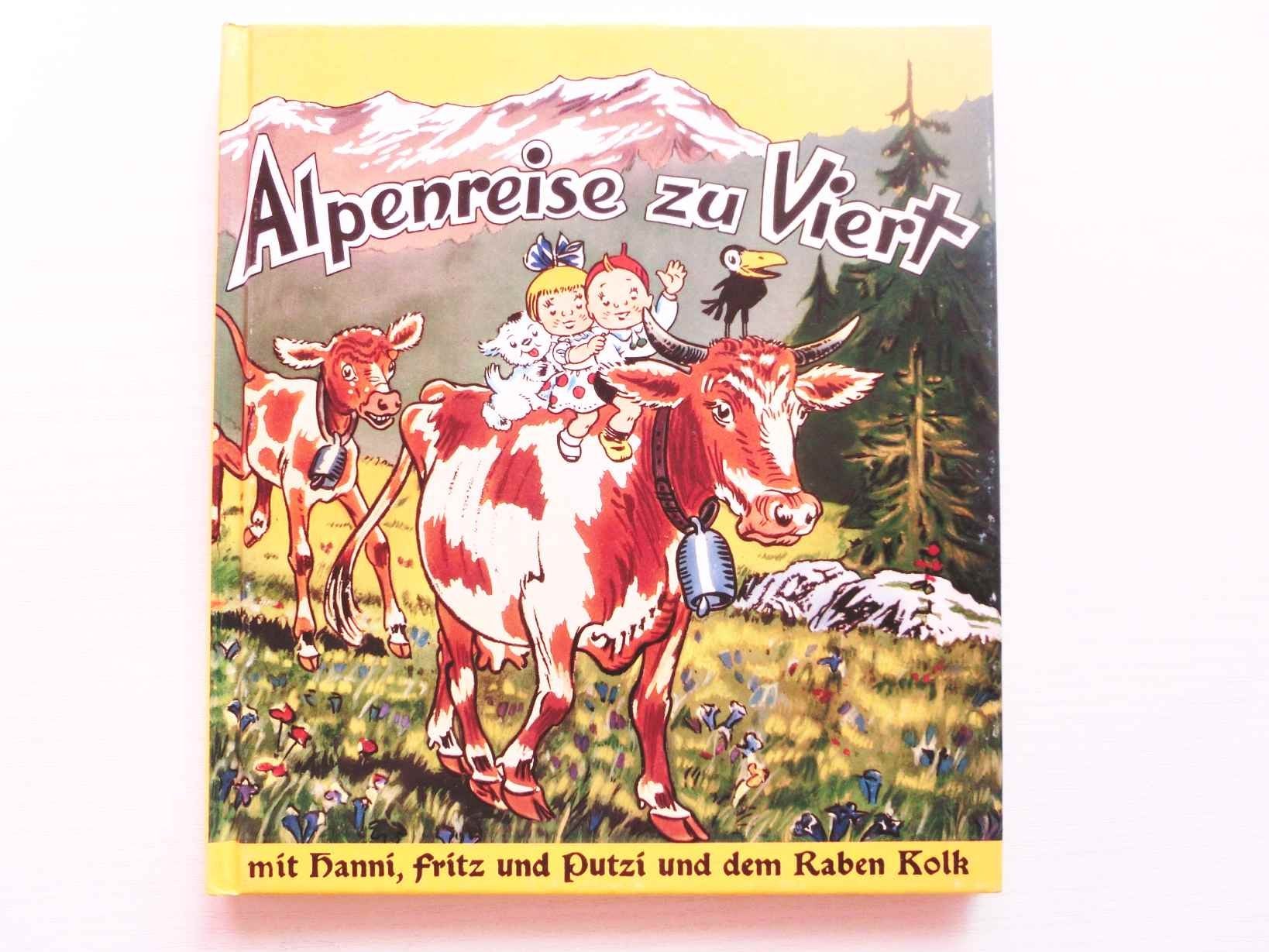 Alpenreise zu Viert: Eine lustige und abenteuerliche Fahrt in die Berge mit Hanni, Fritz und Putzi und dem Raben Kolk Novels & Short Stories