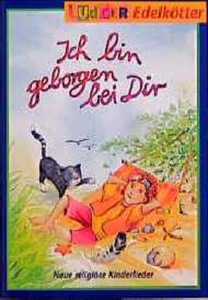 Ich bin geborgen bei dir: LiederSpielHeft. Religiöse Kinderlieder. Ab 3 Jahren: Neue religiöse Kinderlieder Children's books