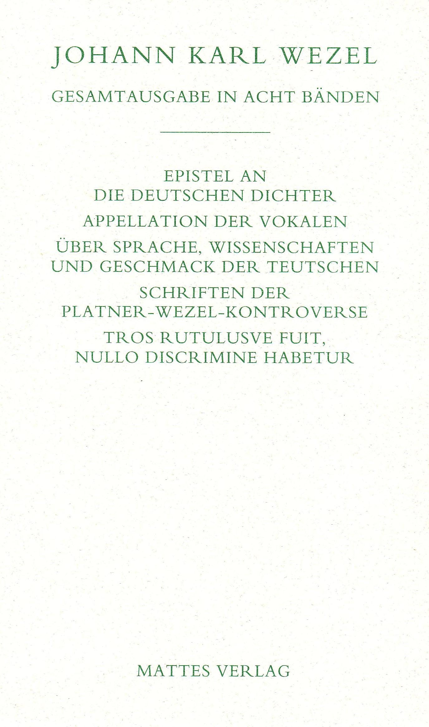 Gesamtausgabe in acht Bänden. Jenaer Ausgabe / Epistel an die deutschen Dichter. Appellation der Vokalen. Über Sprache, Wissenschaften und Geschmack der Teutschen. Schriften der Platner-Wezel-Kontroverse. Tros Rutulusve fuit, nullo discrimine habetur book