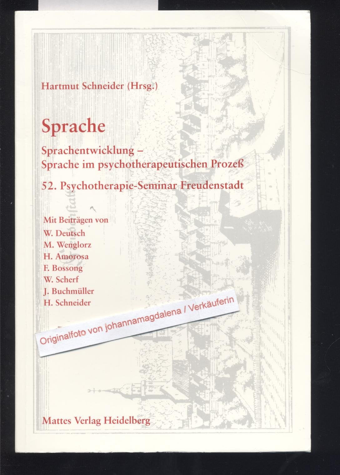 Sprache. Sprachentwicklung - Sprache im psychotherapeutischen Prozess: 52. Psychotherapie-Seminar Freudenstadt Psychology