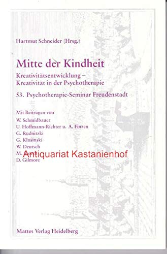 Mitte der Kindheit - Kreativitätsentwicklung - Kreativität in der Psychotherapie: 53. Psychotherapie-Seminar Freudenstadt Psychology