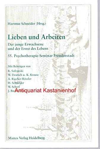 Lieben und Arbeiten - Der junge Erwachsene und der Ernst des Lebens: 55. Psychotherapie-Seminar Freudenstadt Psychology