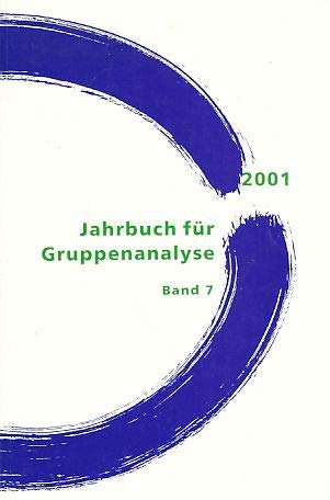 Jahrbuch für Gruppenanalyse und ihre Anwendungen 2001: Hass und Liebe in der analytischen Gruppenpsychotherapie book