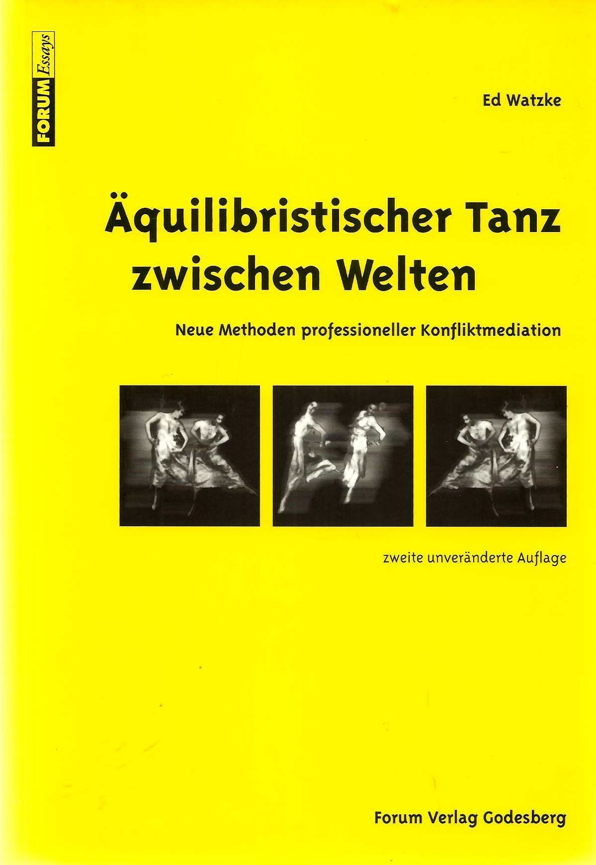 Äquilibristischer Tanz zwischen Welten. Neue Methoden professioneller Konfliktmediation. (Forum Essays) Law