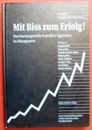 Mit Biss zum Erfolg! Durchsetzungsstärke & positive Aggression im Management Business, Finance & Career
