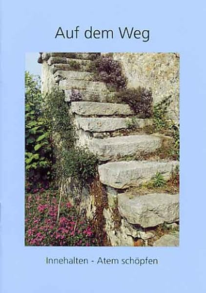 Auf dem Weg: Innehalten - Atem schöpfen (Edition Wort und Bild) Religion & Esotericism