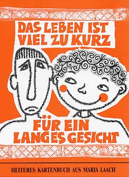 Das Leben ist viel zu kurz für ein langes Gesicht (Heiteres Kartenbuch aus Maria Laach) Lifestyle