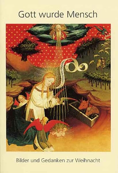 Gott wurde Mensch: Bilder und Gedanken zur Weihnacht (Edition Wort und Bild) Religion & Esotericism