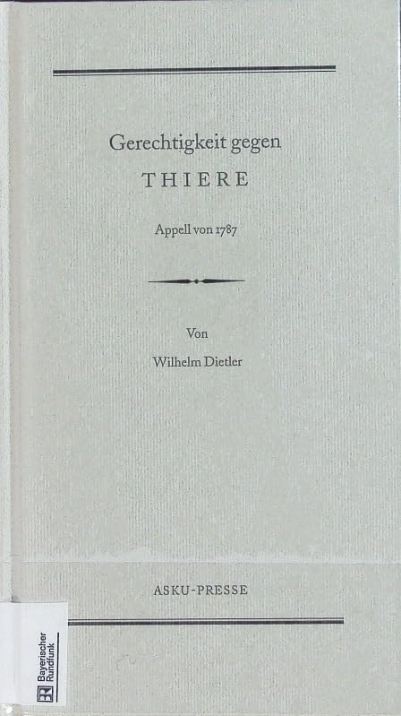 Gerechtigkeit gegen Thiere: Appell von 1787 Social Sciences