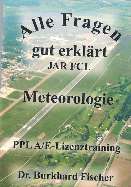 Alle Fragen gut erklärt: Meteorologie. (Reihe Privatpilotenausbildung) Business & Technology