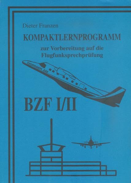 Kompaktlernprogramm BZF II/I (Reihe: Flugfunksprechausbildung) Business & Technology