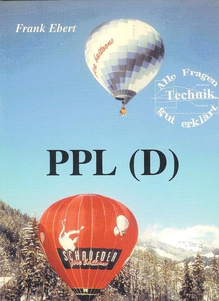 Alle Fragen gut erklärt: Ballontechnik. (Reihe Privatpilotenausbildung) Business & Technology