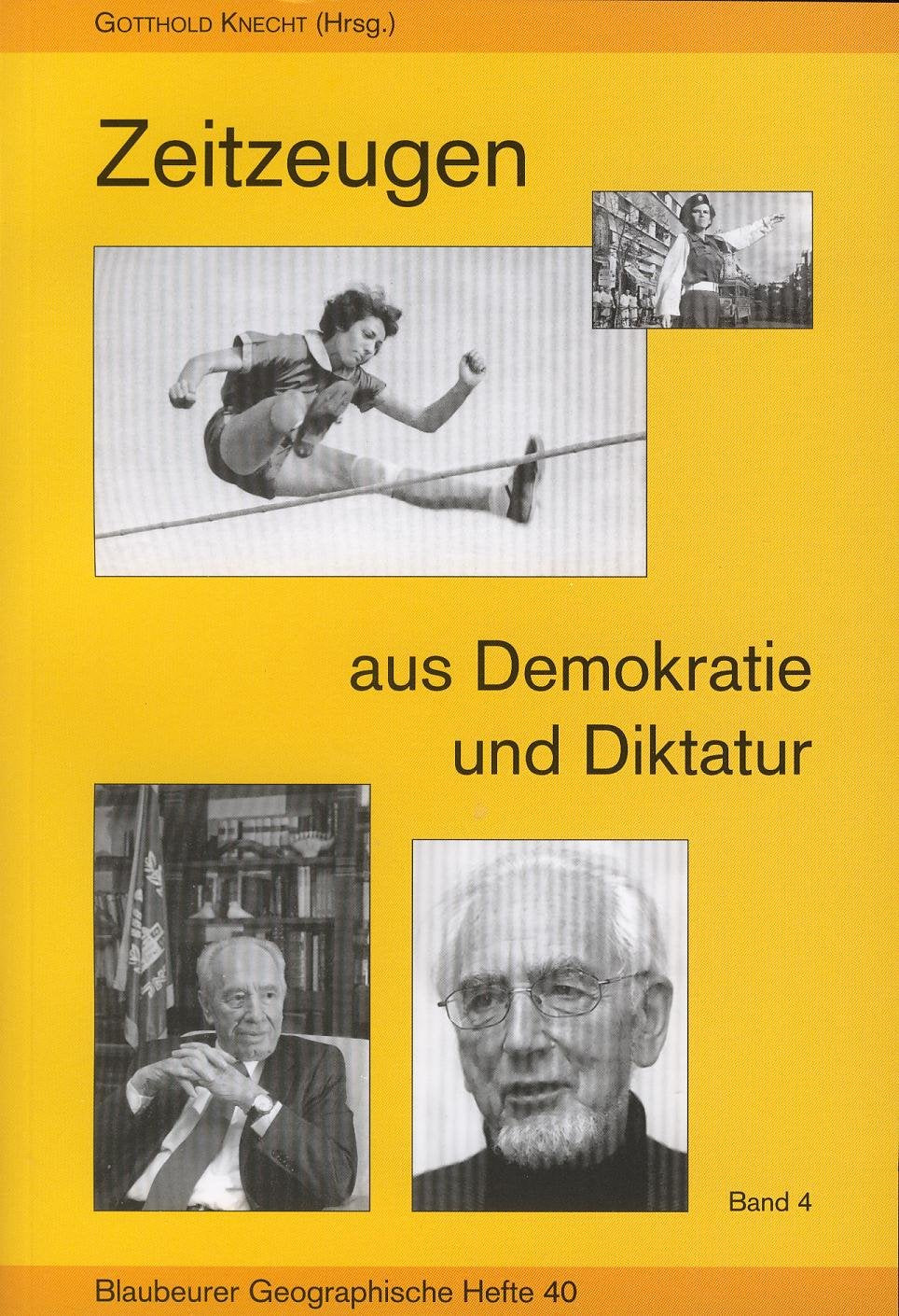 Zeitzeugen aus Demokratie und Diktatur: Band 4 (Blaubeurer Geographische Hefte) German history