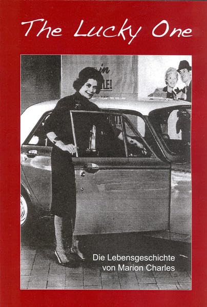 The Lucky One: Die Lebensgeschichte von Marion Charles (Blaubeurer Geographische Hefte) German history