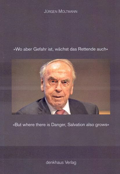 Wo aber Gefahr ist, wächst das Rettende auch: But where there is Danger, Salvation also grows book