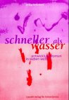 schneller als wasser: Entwicklungsroman in sieben Wellen Fiction