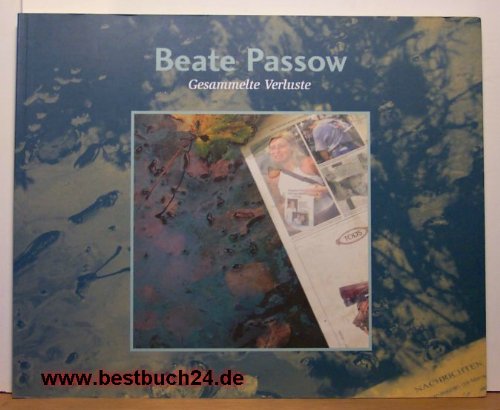 Beate Passow. Gesammelte Verluste Books