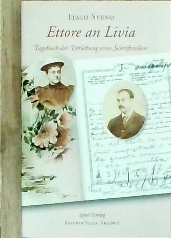 Ettore an Livia: Tagebuch der Verlobung eines Schriftstellers. Faksimiledruck des Originals von 1896. Italienisches Textheft mit der Übertragung. ... Hrsg. u. übers. v. Hans M. Hensel Personalities Books