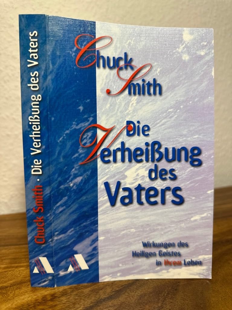 Die Verheissung des Vaters: Wirkungen des Heiligen Geistes in Ihrem Leben Religion & Esotericism