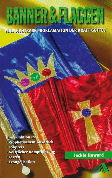 Banner & Flaggen: Eine sichtbare Proklamation der Kraft Gottes Religion & Esotericism