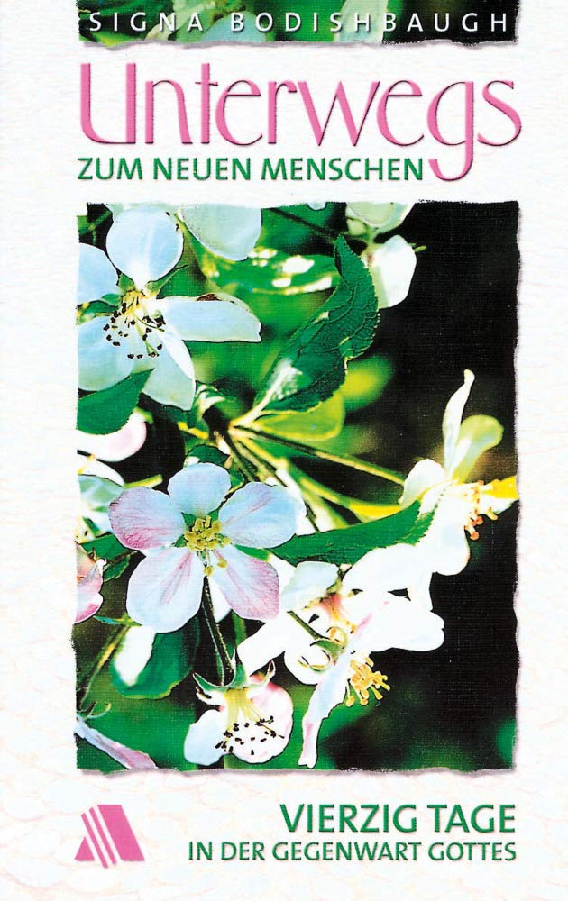 Unterwegs zum neuen Menschen. Vierzig Tage in der Gegenwart Gottes Religion & Esotericism