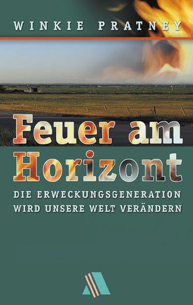 Feuer am Horizont: Die Erweckungsgeneration wird unsere Welt verändern Books