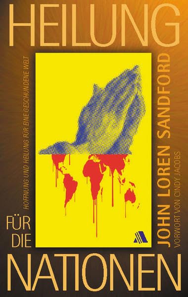 Heilung für die Nationen: Ein Aufruf zu weltumspannender Fürbitte Books