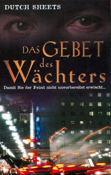 Das Gebet des Wächters: Damit Sie der Feind nicht unvorbereitet erwischt ... Religion & Esotericism