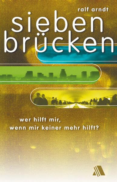 Sieben Brücken: Wer hilft mir, wenn mir keiner mehr hilft? Autobiografie Health, Nutrition & Fitness