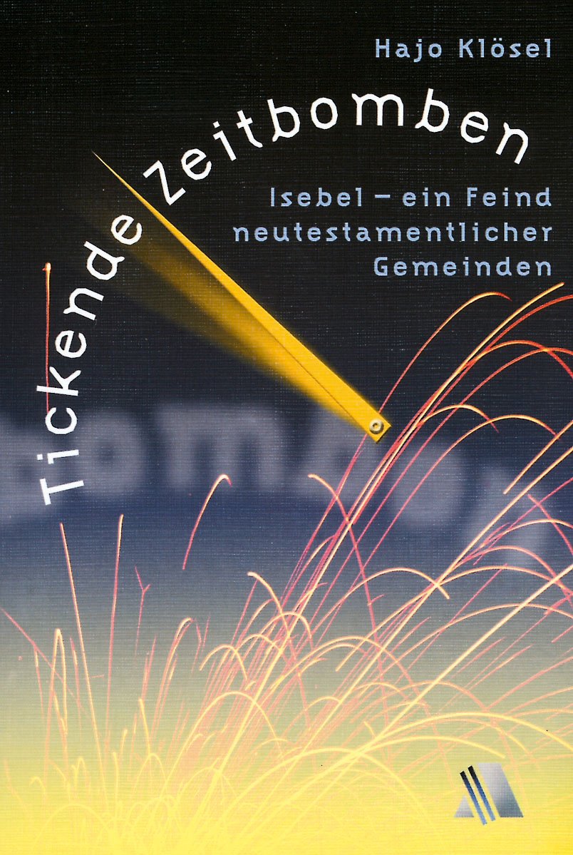 Tickende Zeitbomben: Isebel - ein Feind neutestamentlicher Gemeinden Books