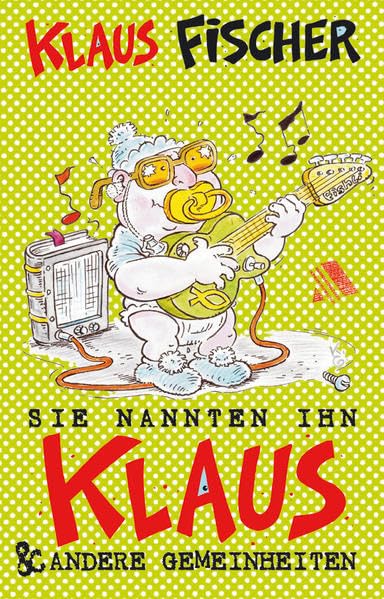 Sie nannten ihn Klaus: Und andere Gemeinheiten Religion & Esotericism