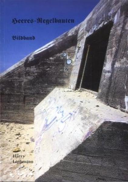 DAWA Sonderband 30 - Die Heeres-Regelbauten, Bildband 1 Politics & History