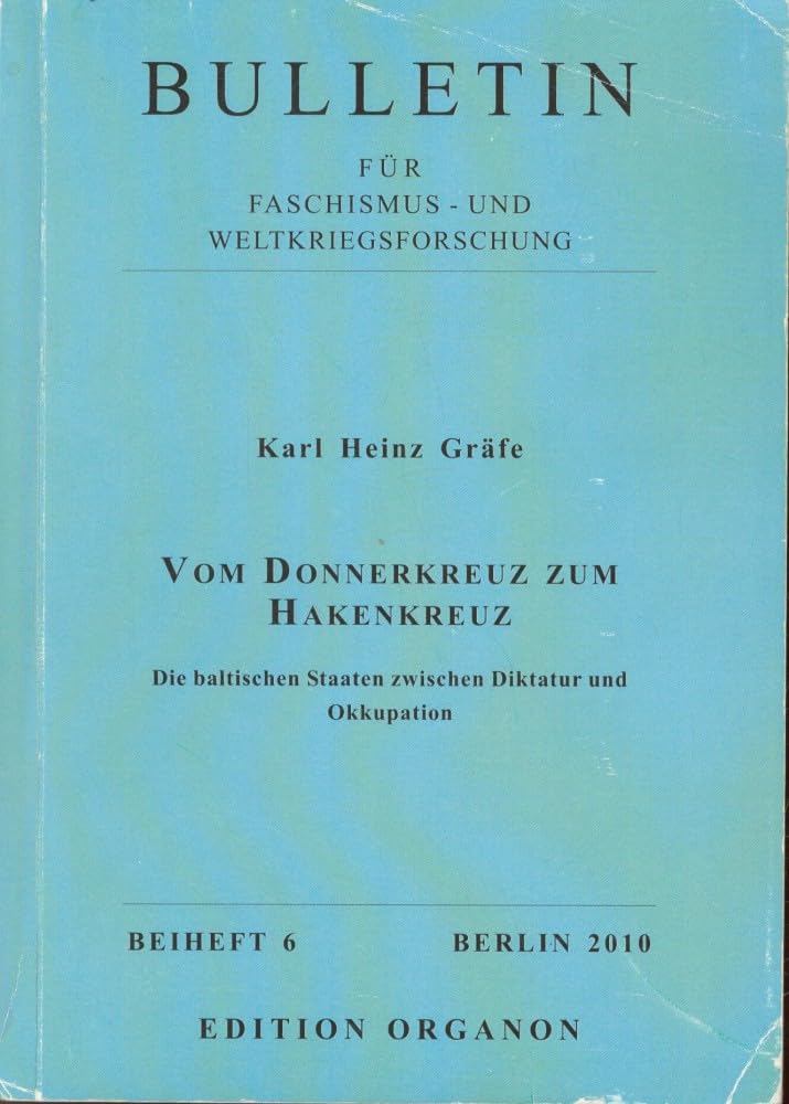 Vom Donnerkreuz zum Hakenkreuz: Die baltischen Staaten zwischen Diktatur und Okkupation Politics & History