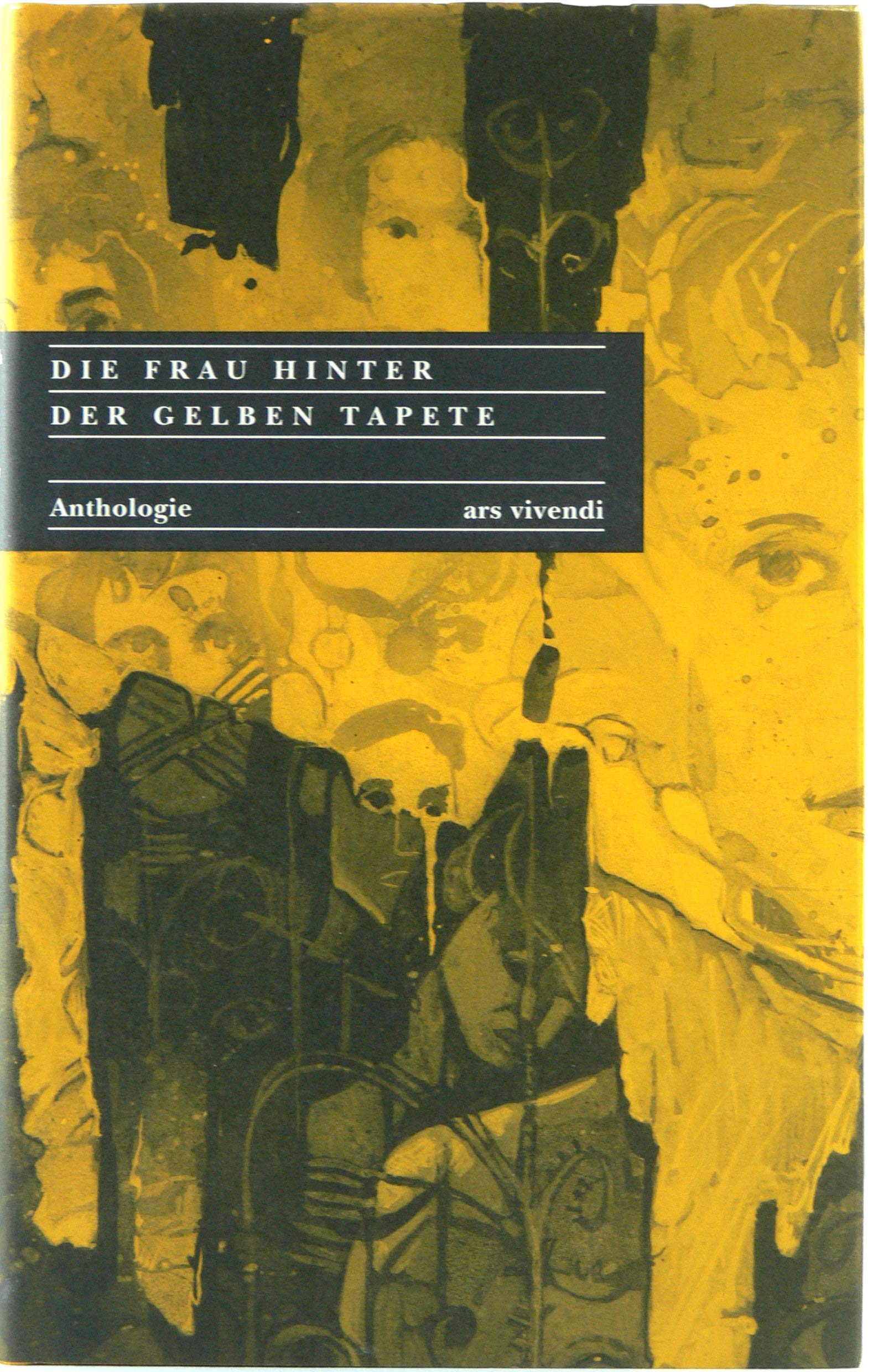 Die Frau hinter der gelben Tapete: Anthologie Books
