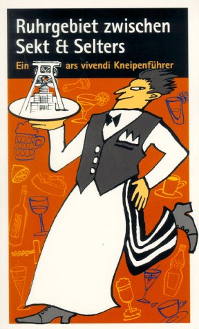 Ruhrgebiet zwischen Sekt und Selters: Der Kneipenführer Leisure, Home & Garden