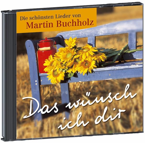 Das wünsch ich dir. Die schönsten Lieder von Martin Buchholz Arts & Music