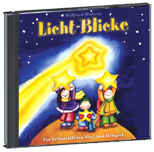 Licht-Blicke: Ein weihnachtliches Sing- und Hörspiel Arts & Music