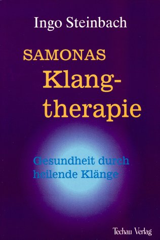 Samonas Klangtherapie - Gesundheit durch heilende Klänge Fiction