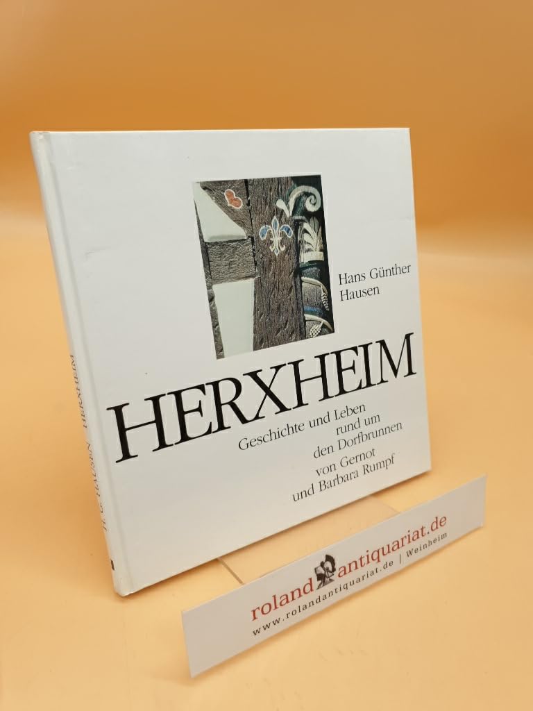 Herxheim. Geschichte und Leben rund um den Dorfbrunnen von Gernot und Barbara Rumpf Books