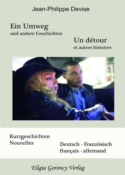 Ein Umweg und andere Geschichten: Bilinguale Kurzgeschichten Deutsch-Französisch Fiction