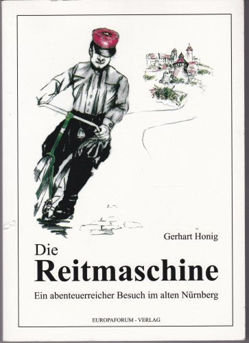 Die Reitmaschine: Ein abenteuerlicher Besuch im alten Nürnberg Politics & History