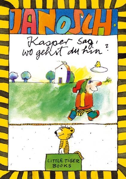 Kasper sag, wo gehst du hin (Little Tiger Books) Novels & Short Stories